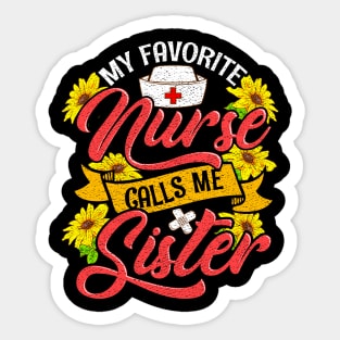 Cute My Favorite Nurse Calls Me Sister RN Family Sticker